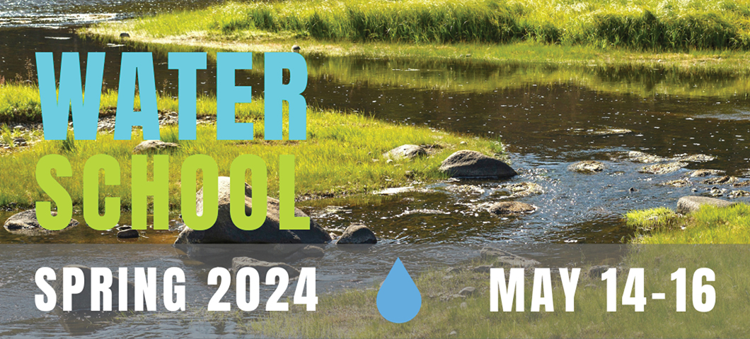 Water School, Spring 2024, May 14-16