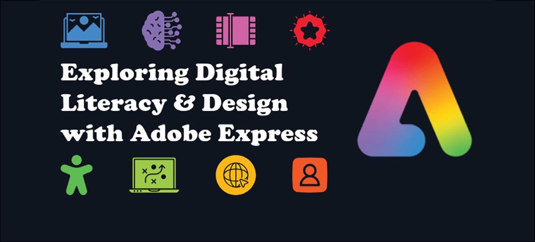 Exploring Digital Literacy & Design with Adobe Express