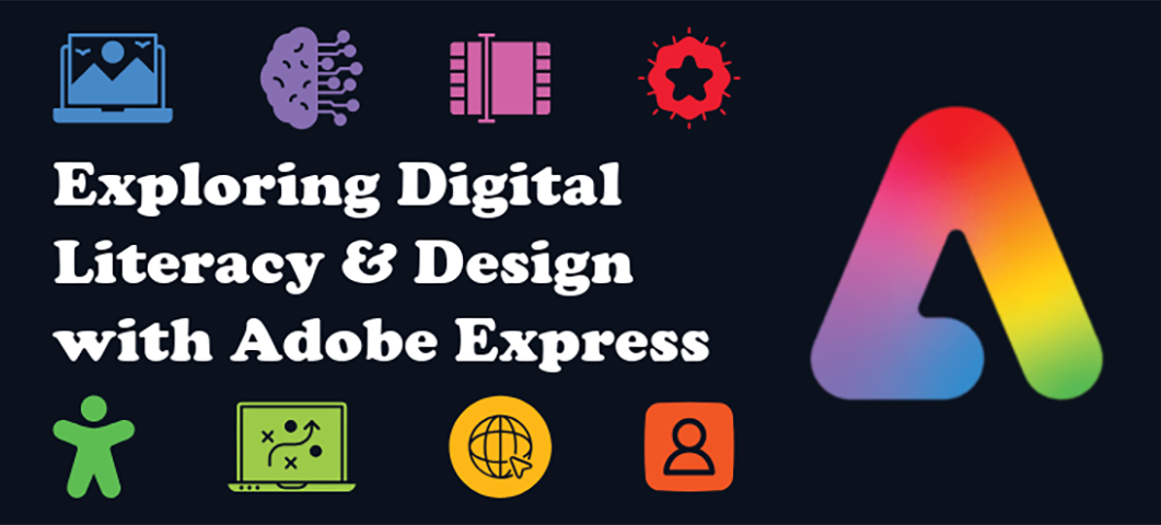 Exploring Digital Literacy & Design with Adobe Express