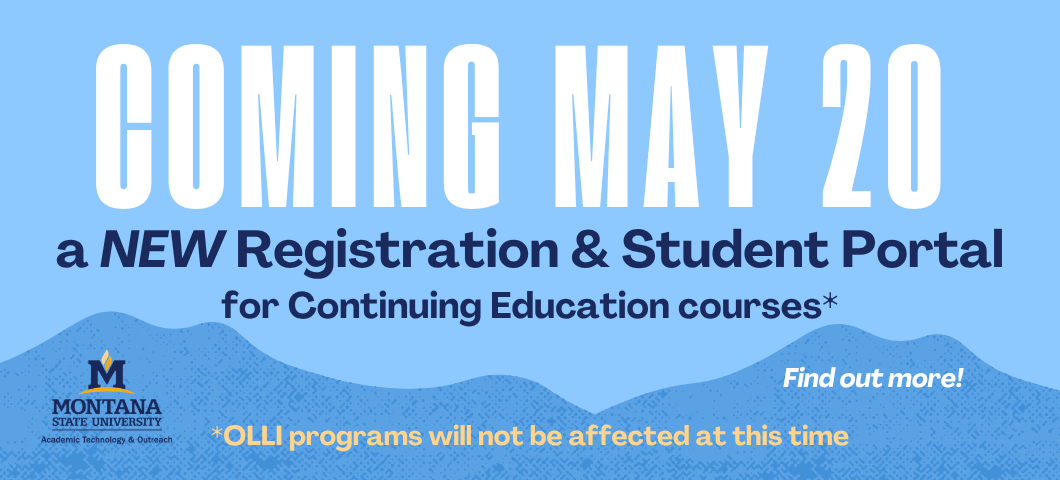 Coming May 20
A new registration and student portal for Continuing Education courses. Find out more! 

*OLLI programs will not be affected at this time. 