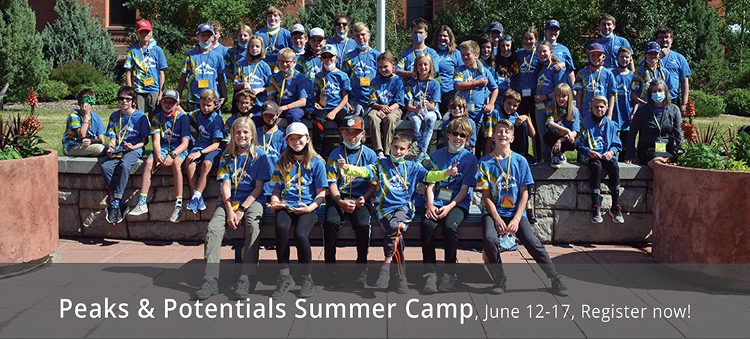Peaks & Potentials Summer Camp, June 12-27, Register Now!